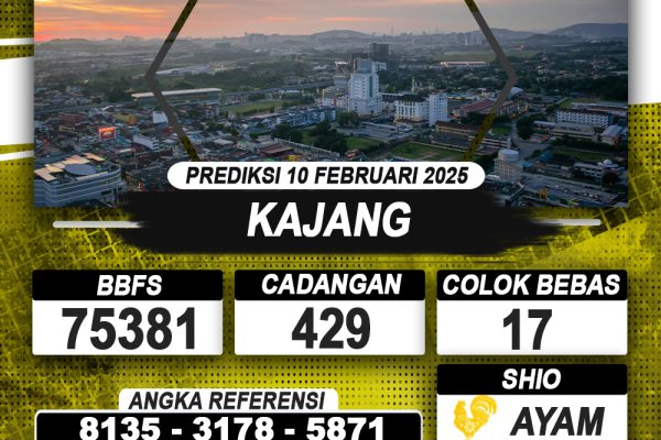 PREDIKSI KAJANG 10 FEB 2025 | PREDIKSI TOGEL KUNINGTOTO