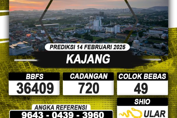 PREDIKSI KAJANG 14 FEB 2025 | PREDIKSI TOGEL KUNINGTOTO