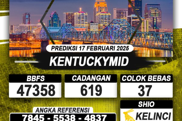 PREDIKSI KENTUCKYMID 17 FEB 2025 | PREDIKSI TOGEL KUNINGTOTO