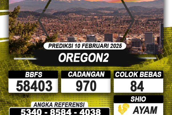 PREDIKSI OREGON2 10 FEB 2025 | PREDIKSI TOGEL KUNINGTOTO