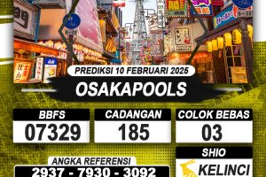 PREDIKSI OSAKAPOOLS 10 FEB 2025 | PREDIKSI TOGEL KUNINGTOTO