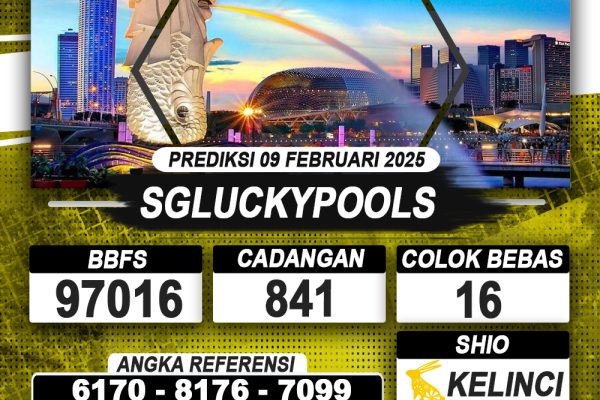 PREDIKSI SGLUCKYPOOLS 09 FEB 2025 | PREDIKSI TOGEL KUNINGTOTO