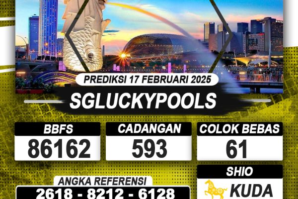 PREDIKSI SGLUCKYPOOLS 17 FEB 2025 | PREDIKSI TOGEL KUNINGTOTO