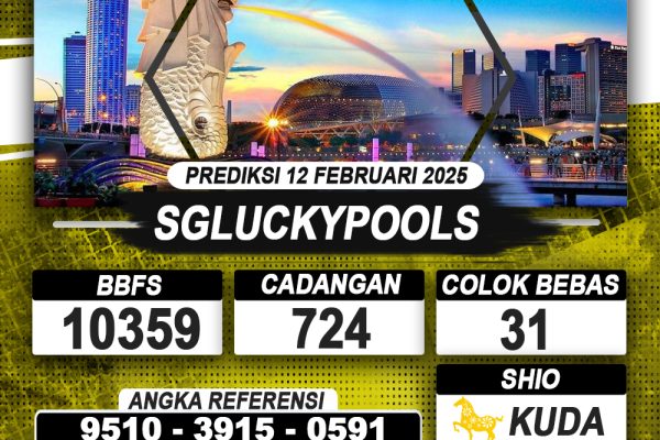 PREDIKSI SGLUCKYPOOLS 12 FEB 2025 | PREDIKSI TOGEL KUNINGTOTO