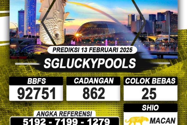 PREDIKSI SGLUCKYPOOLS 13 FEB 2025 | PREDIKSI TOGEL KUNINGTOTO