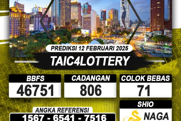 PREDIKSI TAIC4LOTTERY 12 FEB 2025 | PREDIKSI TOGEL KUNINGTOTO