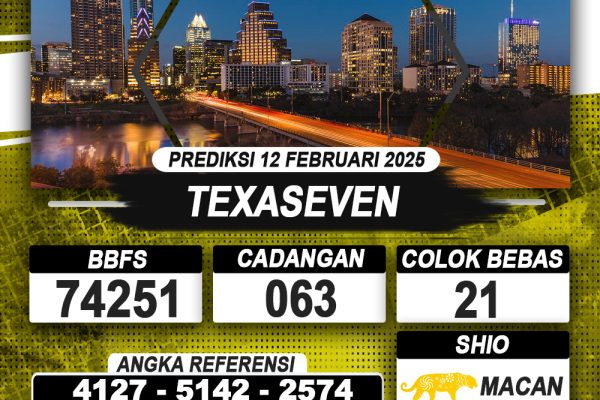 PREDIKSI TEXASEVEN 12 FEB 2025 | PREDIKSI TOGEL KUNINGTOTO