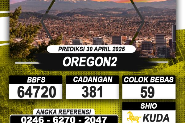 PREDIKSI OREGON2 30 APRIL 2025 | PREDIKSI TOGEL KUNINGTOTO