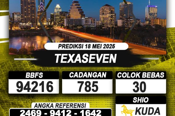 PREDIKSI TEXASEVEN 18 MEI 2025 | PREDIKSI TOGEL KUNINGTOTO