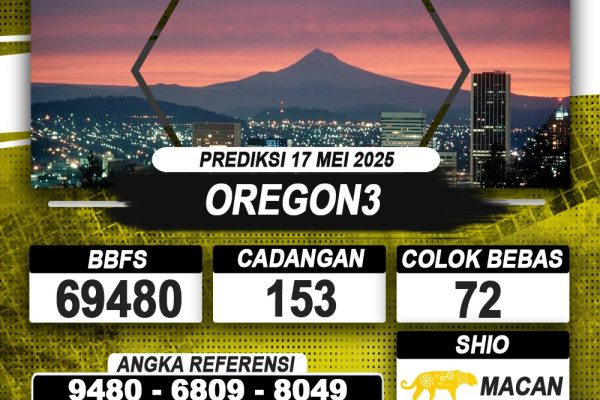 PREDIKSI OREGON3 17 MEI 2025 | PREDIKSI TOGEL KUNINGTOTO