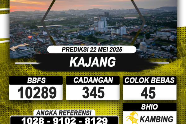 PREDIKSI KAJANG 22 MEI 2025 | PREDIKSI TOGEL KUNINGTOTO