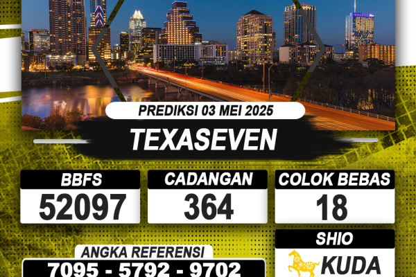 PREDIKSI TEXASEVEN 03 MEI 2025 | PREDIKSI TOGEL KUNINGTOTO