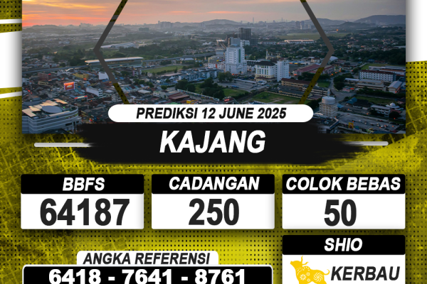 PREDIKSI KAJANG 12 JUNE 2025 | PREDIKSI TOGEL KUNINGTOTO