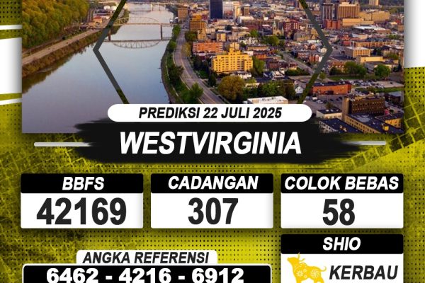 PREDIKSI WESTVIRGINIA 22 JULI 2025 | PREDIKSI TOGEL KUNINGTOTO