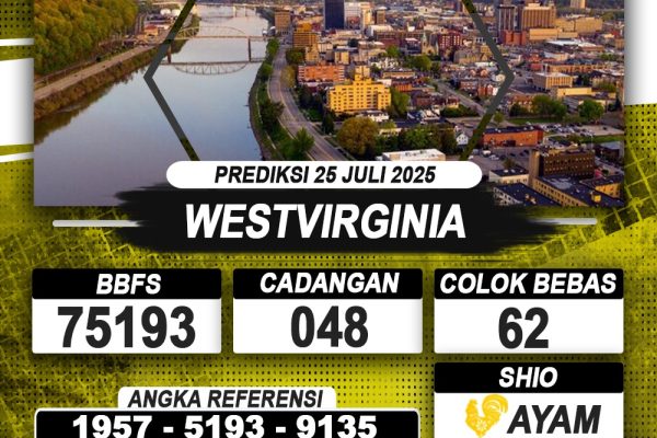 PREDIKSI WESTVIRGINIA 25 JULI 2025 | PREDIKSI TOGEL KUNINGTOTO