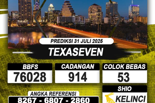 PREDIKSI TEXASEVEN 31 JULI 2025 | PREDIKSI TOGEL KUNINGTOTO
