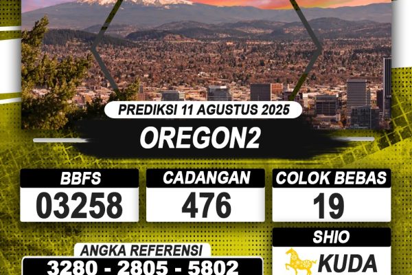 PREDIKSI OREGON2 11 AGUSTUS 2025 | PREDIKSI TOGEL KUNINGTOTO