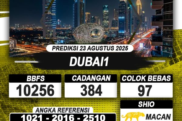 PREDIKSI DUBAI1 23 AGUSTUS 2025 | PREDIKSI TOGEL KUNINGTOTO