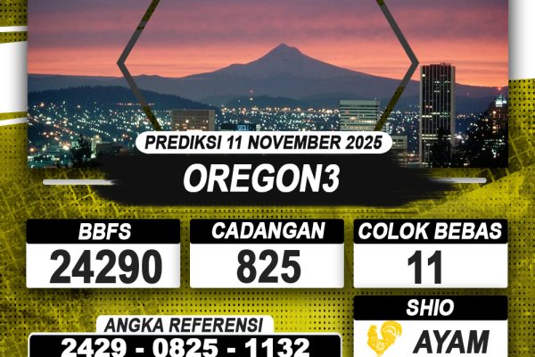 PREDIKSI OREGON3 11 NOVEMBER 2025 | PREDIKSI TOGEL KUNINGTOTO